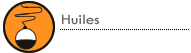 HUILES